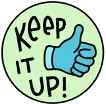A green badge with a thumbs up reading Keep it up!